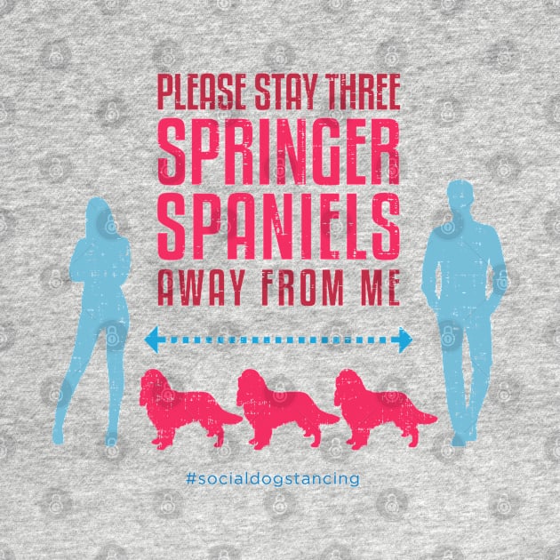 Springer Spaniel Social Distancing Guide by Rumble Dog Tees